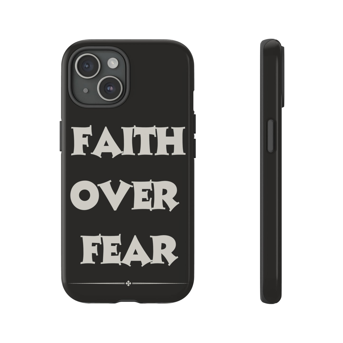 "Faith Over Fear" iPhone 15 Phone Cases